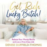 Get Rich, Lucky Bitch!, Denise DuffieldThomas