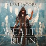 Witch of Wealth and Ruin, Levi Jacobs