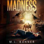 Madness, M.L. Banner