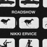 Roadshow, Nikki Ervice