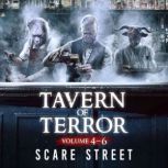 Tavern of Terror Volumes 4  6, Scare Street