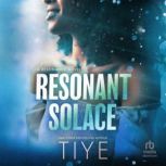 Resonant Solace, Tiye