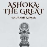 Ashoka The Great, Saurabh Kumar