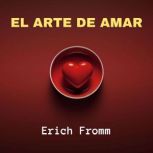 El Arte de Amar, Erich Fromm