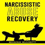 Narcissistic Abuse Recovery, Shana Elliott