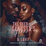 The Deed to a Gangstas Heart, B. Love