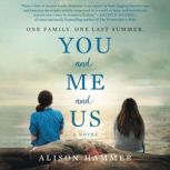 You and Me and Us A Novel, Alison Hammer