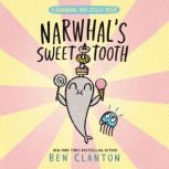 Narwhals Sweet Tooth A Narwhal and ..., Ben Clanton