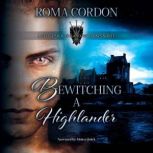 Bewitching a Highlander, Roma Cordon