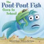 The PoutPout Fish Goes to School, Deborah Diesen