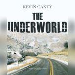 The Underworld, Kevin Canty