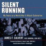 Silent Running, James F. Calvert, Vice Admiral, USN Ret.