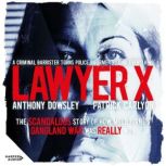 Lawyer X, Anthony Dowsley