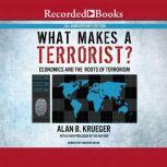What Makes a Terrorist? Economics and the Roots of Terrorism (10th Anniversary Edition), Alan B. Kreuger