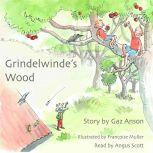 Grindelwindes Wood, Gaz Anson