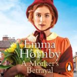 A Mothers Betrayal, Emma Hornby