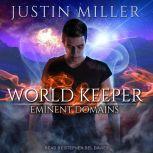 World Keeper Eminent Domains, Justin Miller