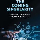The Coming Singularity, Gary A. Freitas
