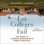 Let Colleges Fail, Richard K. Vedder