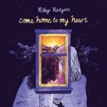 Come Home to My Heart, Riley Redgate