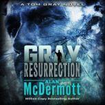 Gray Resurrection, Alan McDermott