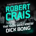 The Man Who Knew Dick Bong, Robert Crais