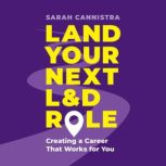 Land Your Next LD Role, Sarah Cannistra