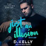 Just an Illusion, D. Kelly