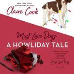 Must Love Dogs: A Howliday Tale, Claire Cook