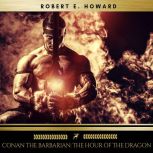 Conan the Barbarian The Hour of the ..., Robert E. Howard