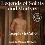Legends of Saints and Martyrs, Joseph McCabe