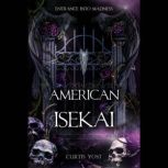American Isekai Entrance into Madnes..., Curtis Yost