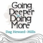 Going Deeper and Doing More, Dag HewardMills