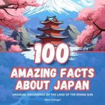 100 Amazing Facts about Japan, Marc Dresgui