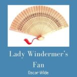 Lady Windermeres Fan, Oscar Wilde