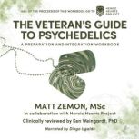 The Veterans Guide to Psychedelics, Matt Zemon