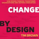 Change by Design, Tim Brown