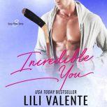 Incredible You, Lili Valente