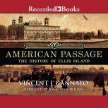 American Passage The History of Ellis Island, Vincent J. Cannato