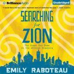 Searching for Zion The Quest for Home in the African Diaspora, Emily Raboteau
