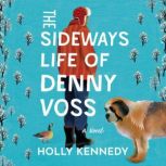 The Sideways Life of Denny Voss, Holly Kennedy