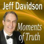 Moments of Truth, Jeff Davidson