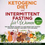 Ketogenic Diet and Intermittent Fasti..., Daniel Parks