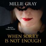 When Sorry is not Enough, Millie Gray