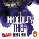 The Immortality Thief, Taran Hunt