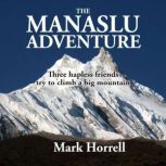 The Manaslu Adventure, Mark Horrell