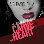 Carve the Heart, A. G. Pasquella