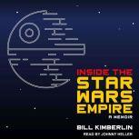 Inside the Star Wars Empire, Bill Kimberlin