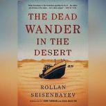 The Dead Wander in the Desert, Rollan Seisenbayev
