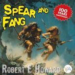Spear and Fang, Robert E Howard
